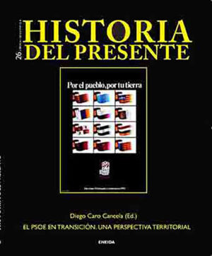 Historia del Presente, 26. El PSOE en transición. Una perspectiva territorial