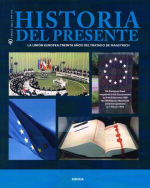 Historia del Presente,40. La Unión Europea : treinta años del tratado de Maastricht