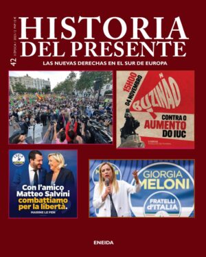 Historia del Presente 42. Las nuevas derechas en el sur de Europa: conservadores, radicales y extremistas en Portugal, España, Italia y Grecia